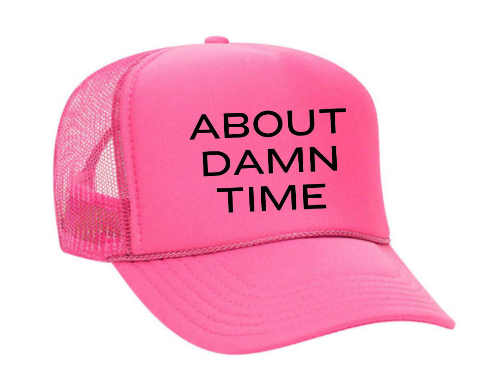 About Damn Time Trucker Hat Uncle Bekah’s Inappropriate Trucker Hats