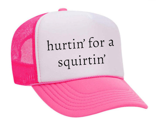 Hurtin’ for a Squirtin’ Trucker Hat Uncle Bekah’s Inappropriate Trucker Hats