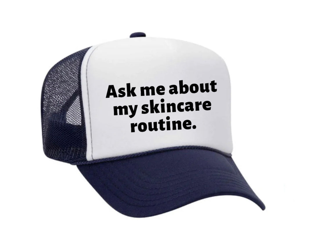 Ask Me About My Skincare Routine Trucker Hat Uncle Bekah’s Inappropriate Trucker Hats