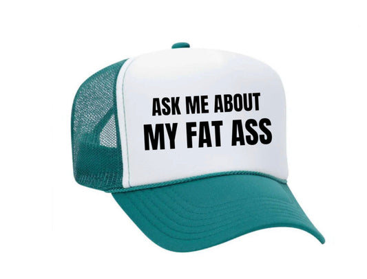 Ask Me About My Fat Ass Trucker Hat Uncle Bekah’s Inappropriate Trucker Hats