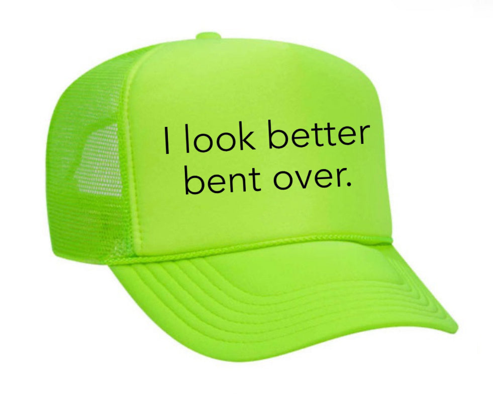 I Look Better Bent Over Trucker Hat Uncle Bekah’s Inappropriate Trucker Hats