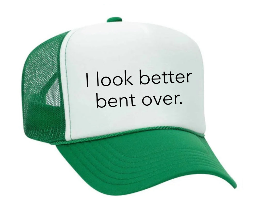 I Look Better Bent Over Trucker Hat Uncle Bekah’s Inappropriate Trucker Hats