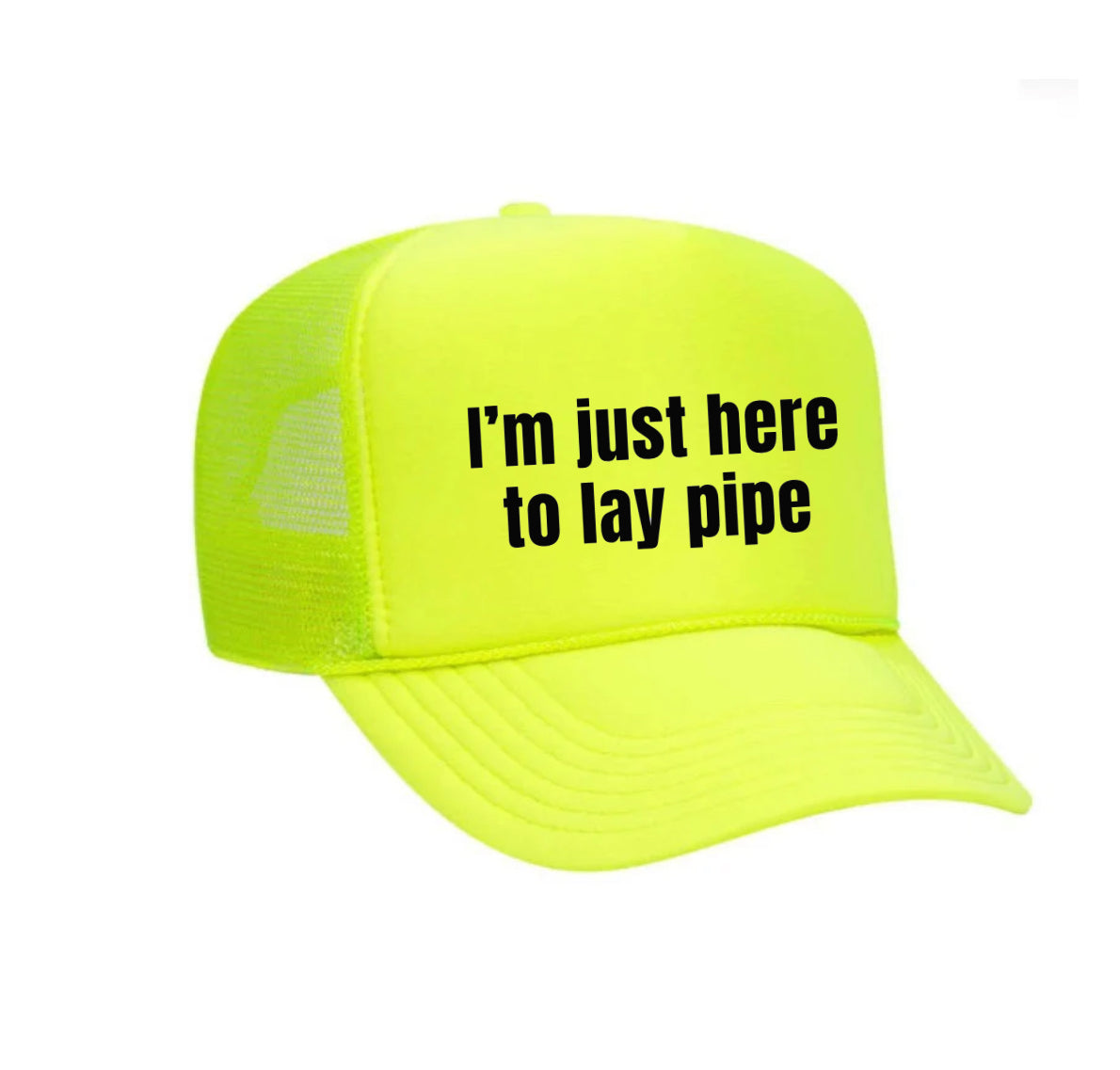 I’m Just Here To Lay Pipe Trucker Hat Uncle Bekah’s Inappropriate Trucker Hats