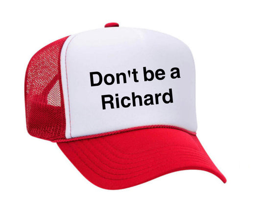 Don't be a Richard Trucker Hat Uncle Bekah’s Inappropriate Trucker Hats