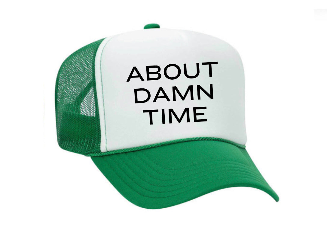About Damn Time Trucker Hat Uncle Bekah’s Inappropriate Trucker Hats
