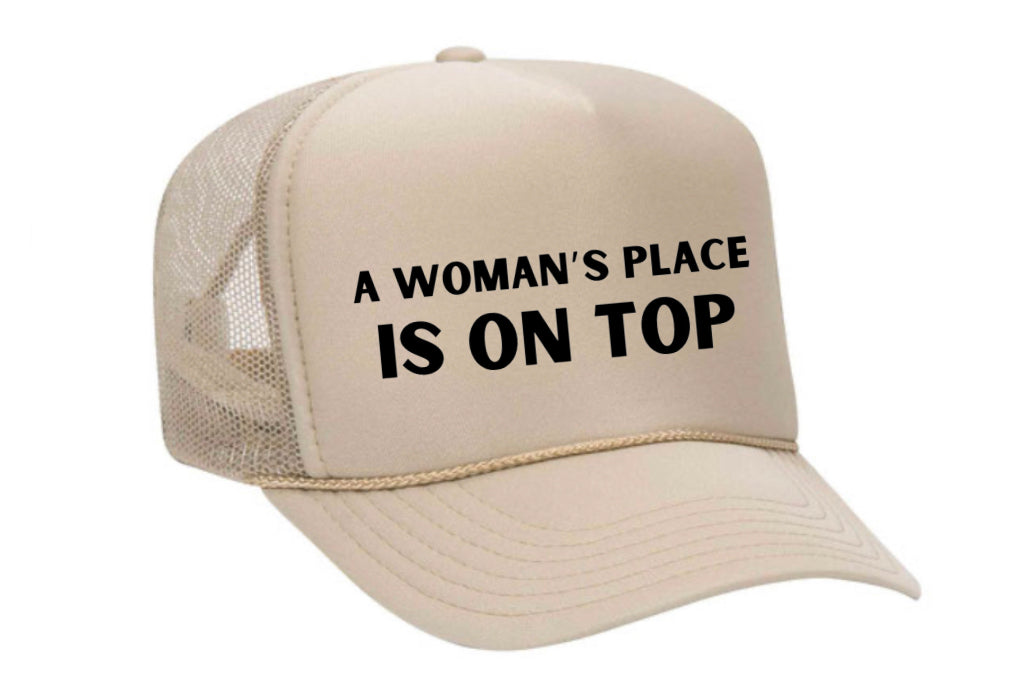 A Woman’s Place Is On Top Trucker Hat Uncle Bekah’s Inappropriate Trucker Hats