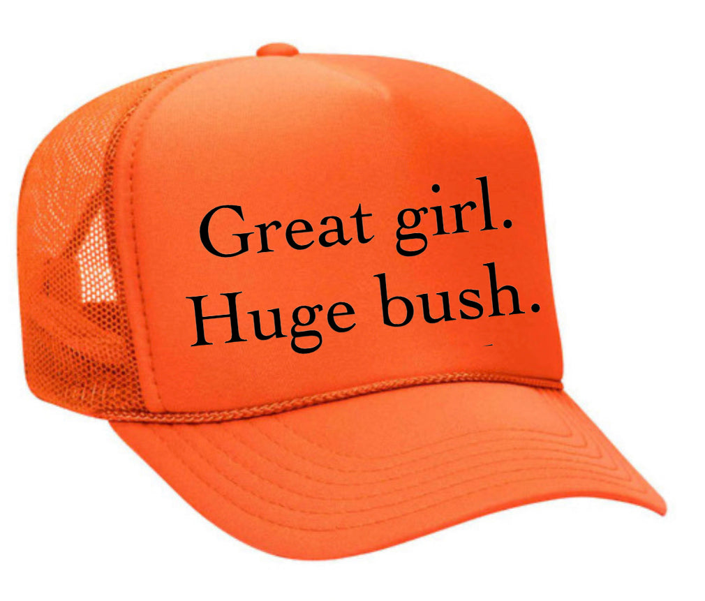 Great Girl Huge Bush Trucker Hat Uncle Bekah’s Inappropriate Trucker Hats