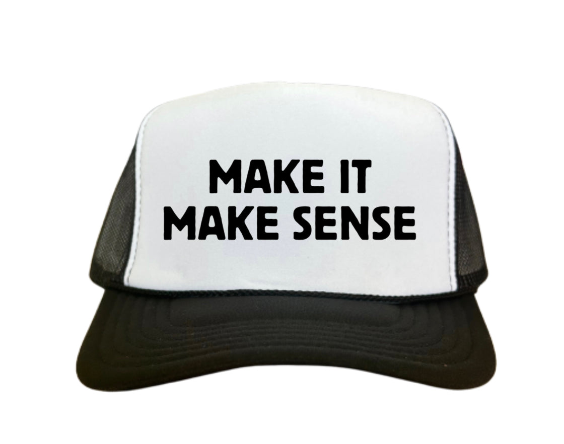 Make it Make Sense Trucker Hat Uncle Bekah’s Inappropriate Trucker Hats