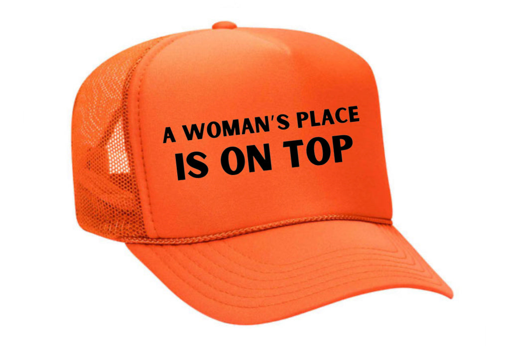 A Woman’s Place Is On Top Trucker Hat Uncle Bekah’s Inappropriate Trucker Hats