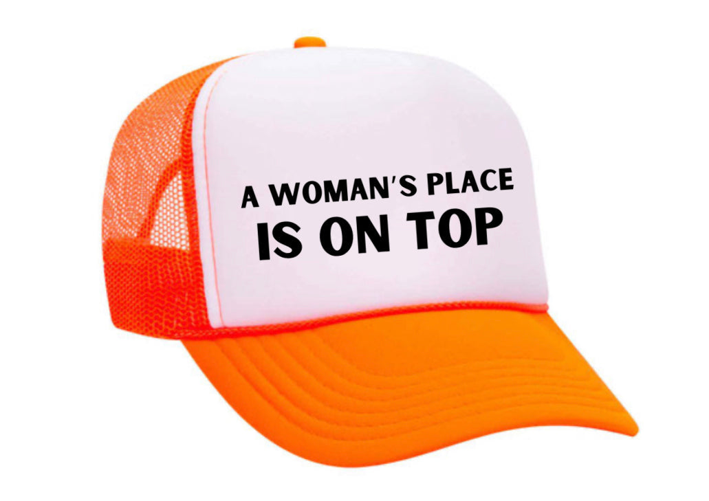 A Woman’s Place Is On Top Trucker Hat Uncle Bekah’s Inappropriate Trucker Hats