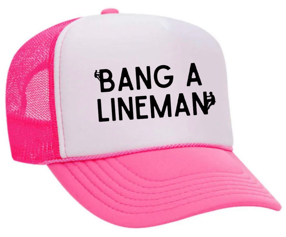 Bang A Lineman Trucker Hat Uncle Bekah’s Inappropriate Trucker Hats