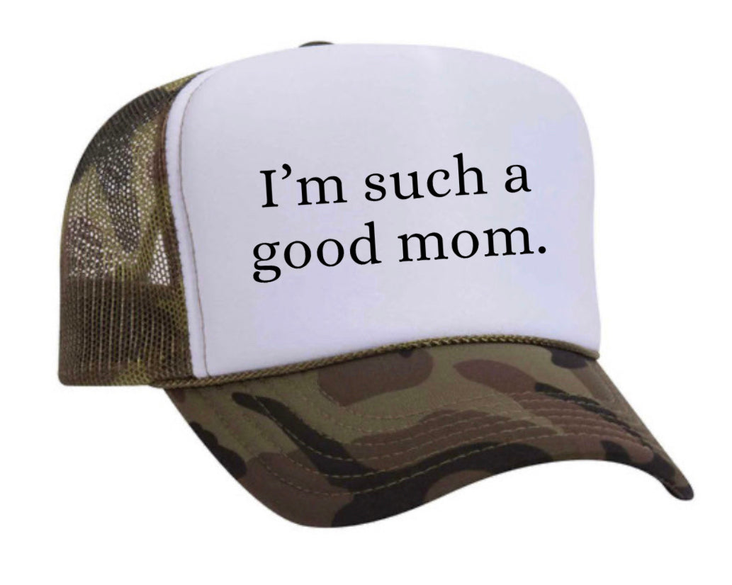 I'm Such A Good Mom Trucker Hat Uncle Bekah’s Inappropriate Trucker Hats