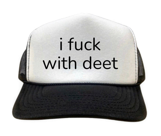 i fuck with deet Trucker Hat Uncle Bekah’s Inappropriate Trucker Hats