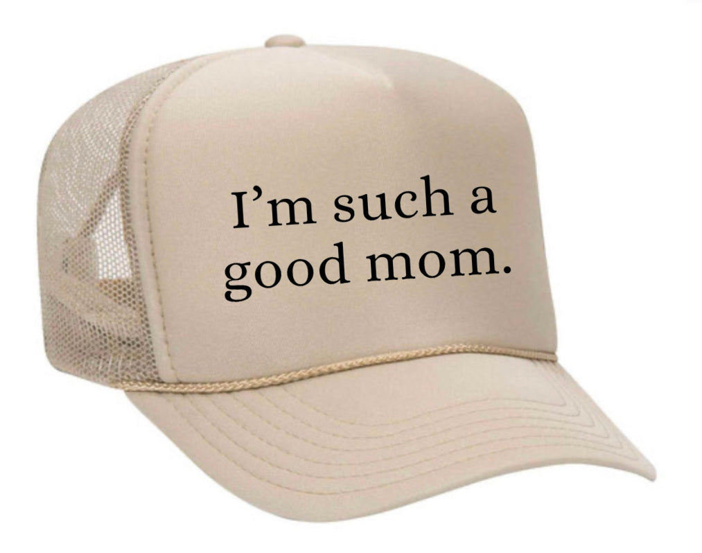 I'm Such A Good Mom Trucker Hat Uncle Bekah’s Inappropriate Trucker Hats