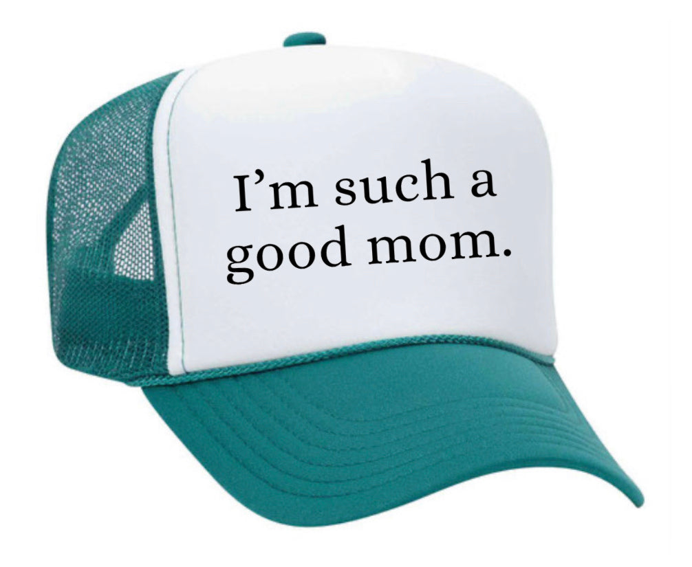 I'm Such A Good Mom Trucker Hat Uncle Bekah’s Inappropriate Trucker Hats