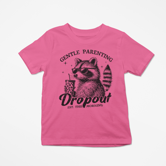 Gentle Parenting Drop Out Graphic T-Shirt Tea Shirt Shoppe