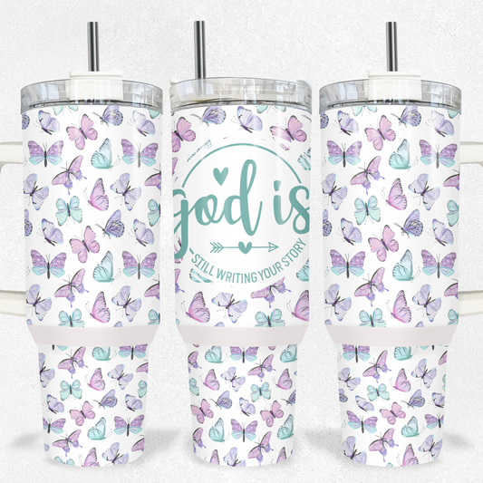 God Is Still Writing Your Story Tumbler 40oz Tumbler Tea-Shirt Shoppe
