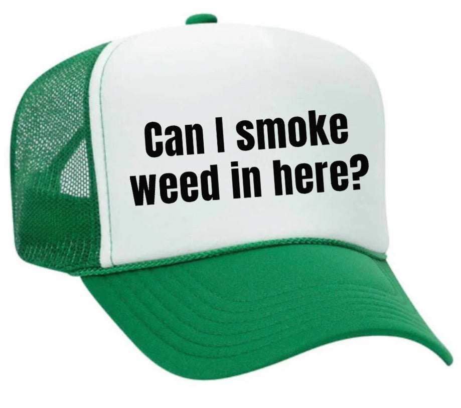 Can I Smoke Weed In Here Trucker Hat Uncle Bekah’s Inappropriate Trucker Hats
