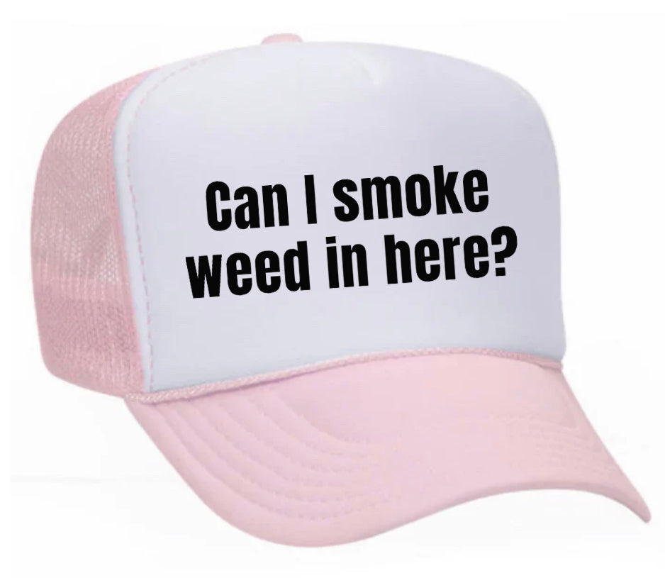 Can I Smoke Weed In Here Trucker Hat Uncle Bekah’s Inappropriate Trucker Hats