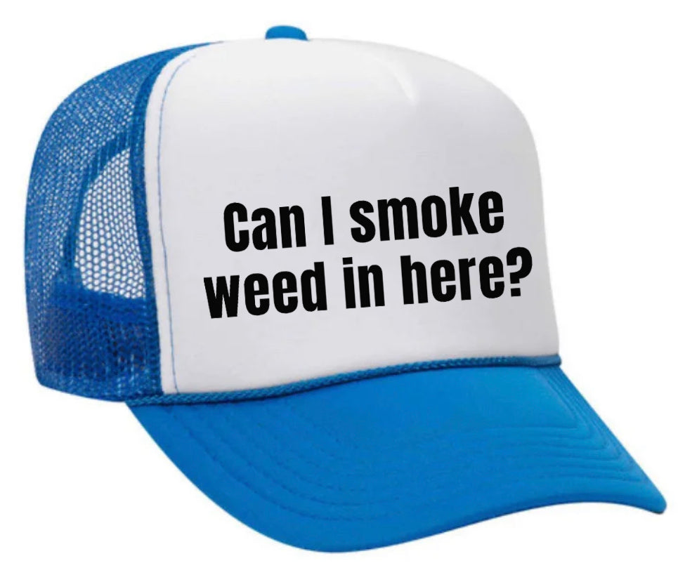 Can I Smoke Weed In Here Trucker Hat Uncle Bekah’s Inappropriate Trucker Hats