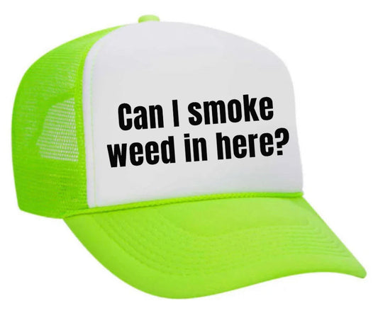 Can I Smoke Weed In Here Trucker Hat Uncle Bekah’s Inappropriate Trucker Hats