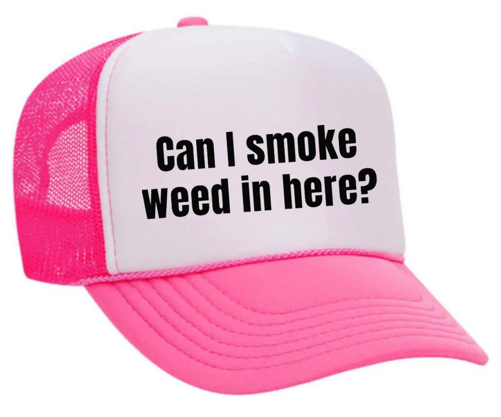 Can I Smoke Weed In Here Trucker Hat Uncle Bekah’s Inappropriate Trucker Hats