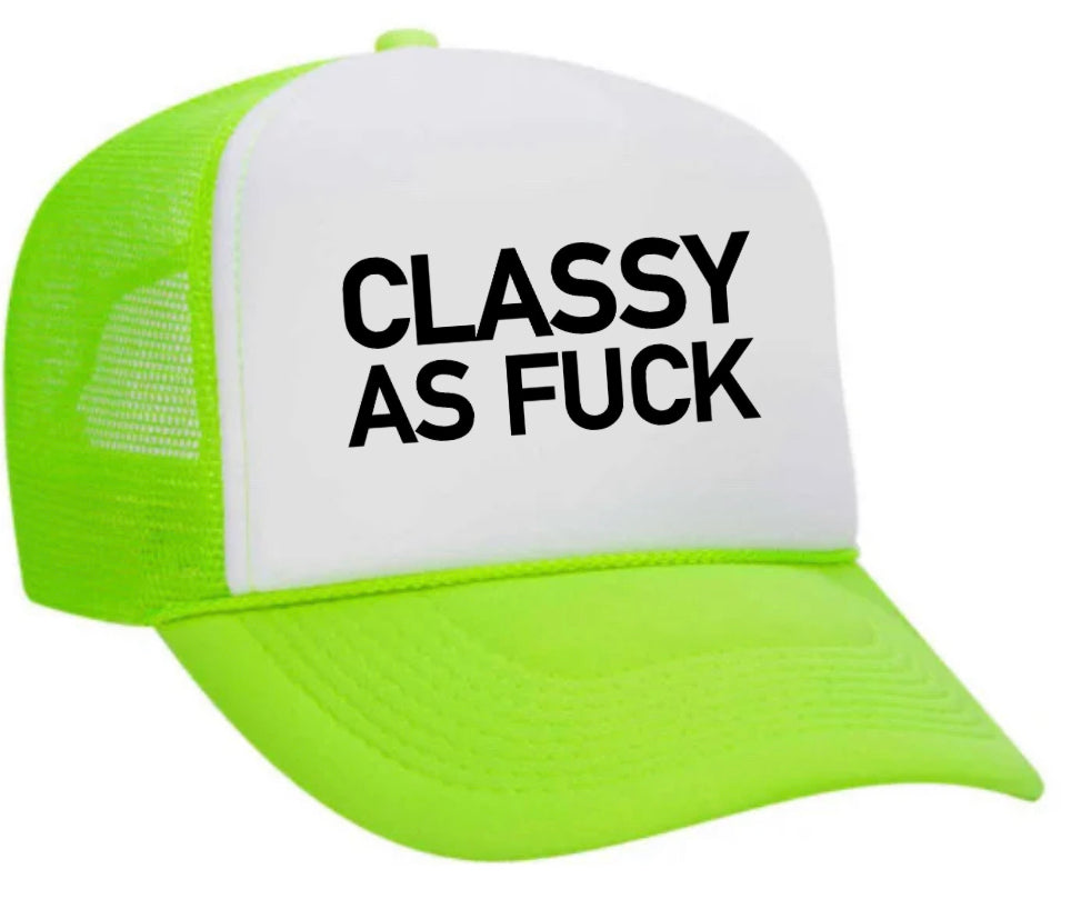 Classy As Fck Trucker Hat Uncle Bekah’s Inappropriate Trucker Hats