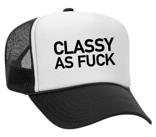 Classy As Fck Trucker Hat Uncle Bekah’s Inappropriate Trucker Hats