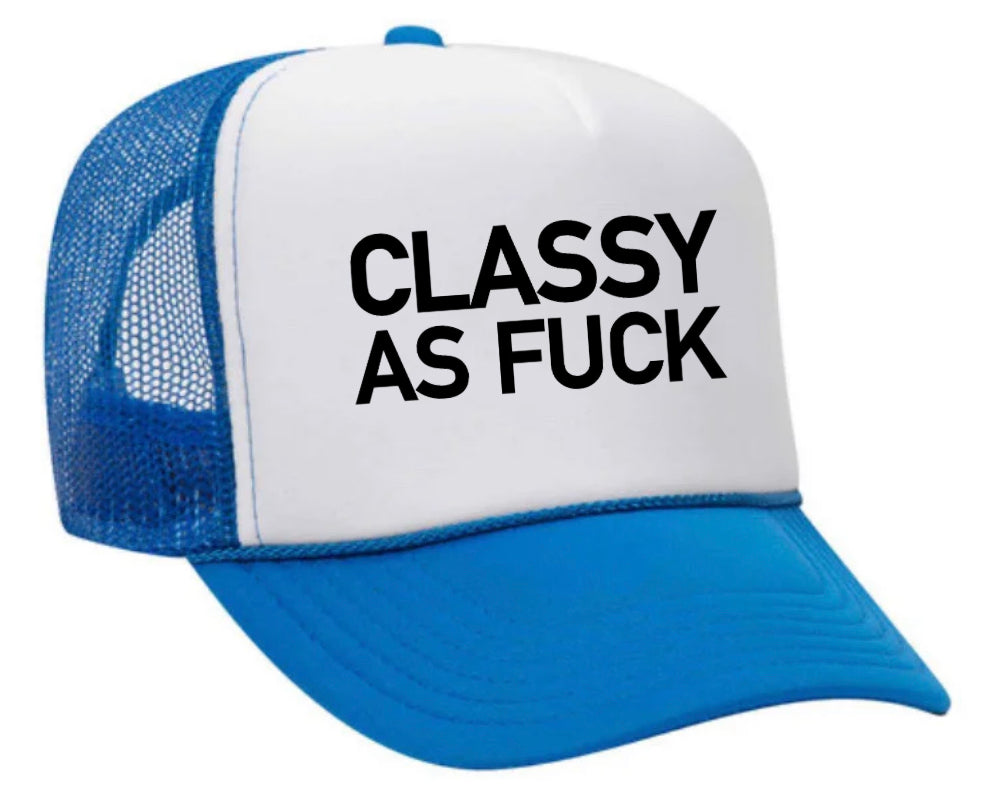 Classy As Fck Trucker Hat Uncle Bekah’s Inappropriate Trucker Hats
