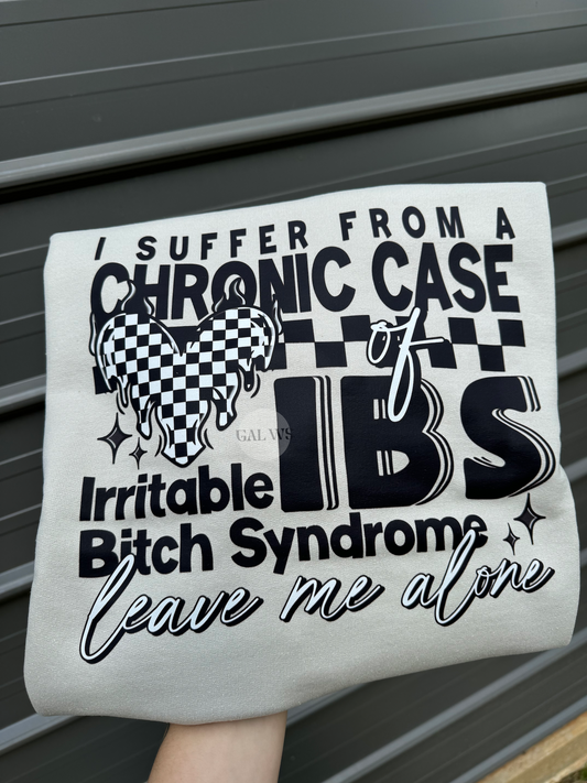I Suffer From a Chronic Case of IBS Leave Me Alone T-Shirt Gunpowder and Lace Boutique Nac