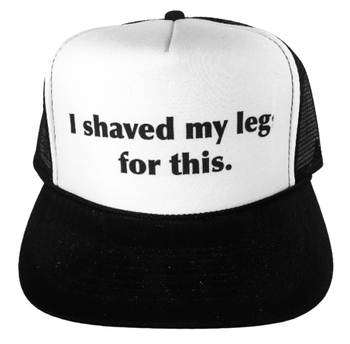 I Shaved My Legs For This Trucker Hat Uncle Bekah’s Inappropriate Trucker Hats