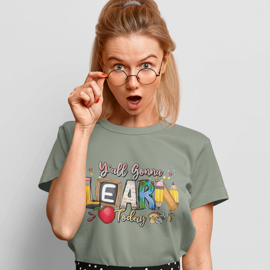 Ya'll Gonna Learn Today Tea Shirt Shoppe