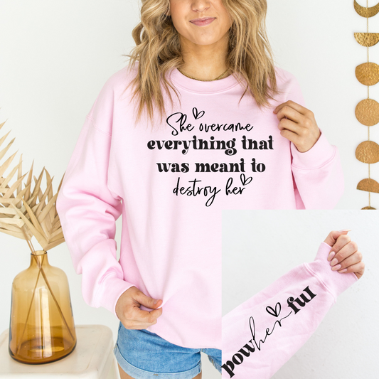She Overcame Graphic Sweatshirt Tea Shirt Shoppe