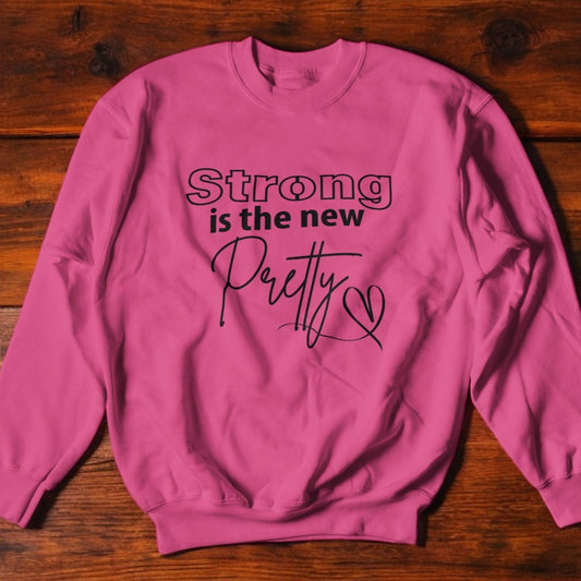 Strong is the New Pretty Graphic Sweatshirt Tea Shirt Shoppe
