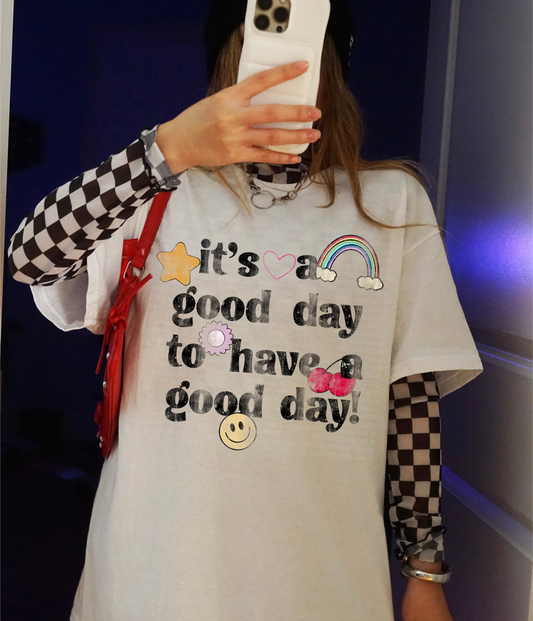 Its a Good Day to Have a Good Day Graphic T-Shirt Gunpowder and Lace Boutique Nac