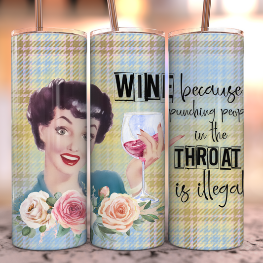 Wine Because... Stainless Steel Tumbler Tea Shirt Shoppe