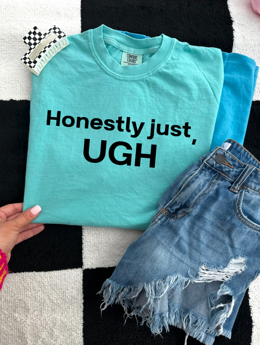 Honestly just, UGH Grapic T-shirt Gunpowder and Lace Boutique Nac