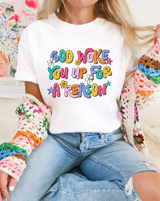 God Woke You Up For a Reason Graphic T-Shirt Gunpowder and Lace Boutique Nac