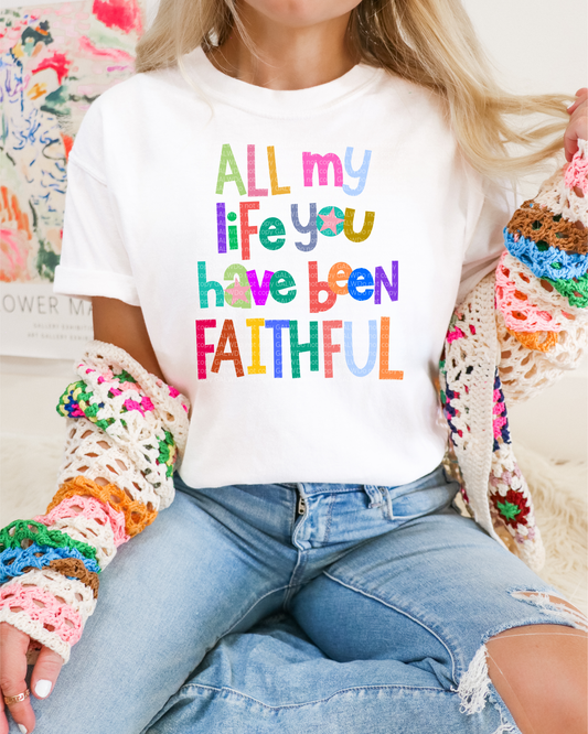 All My Life You Have Been Faithful Graphic T-Shirt Gunpowder and Lace Boutique Nac