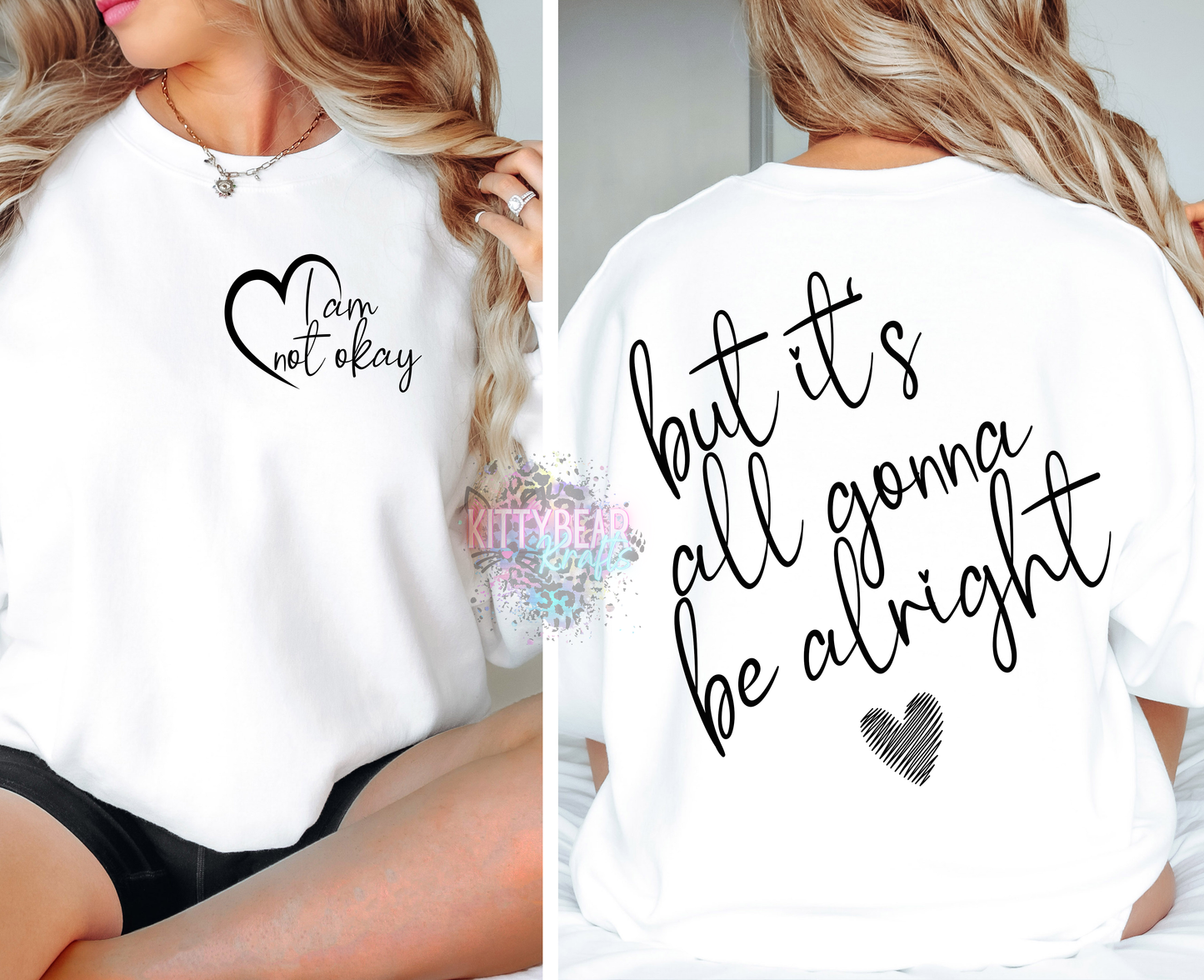 I Am Not Okay But It's All Gonna Be Alright Crewneck Sweatshirt - Kittybear Krafts