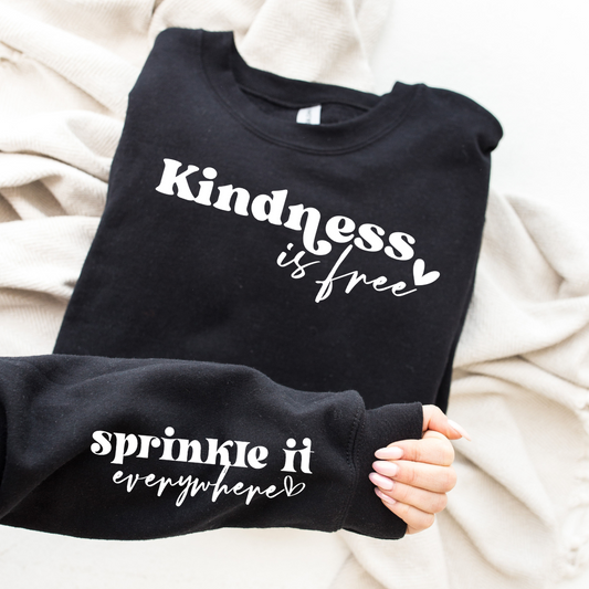 Kindness Is Free Graphic Sweatshirt Tea Shirt Shoppe