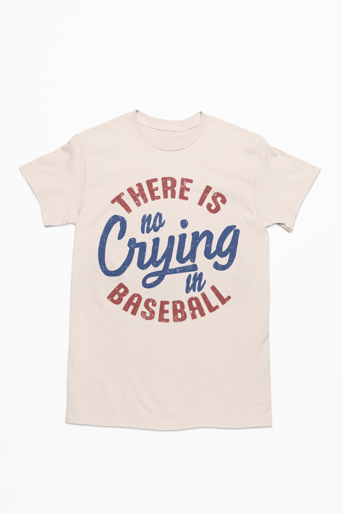Theres No Crying In Baseball Graphic T-Shirt Tea Shirt Shoppe
