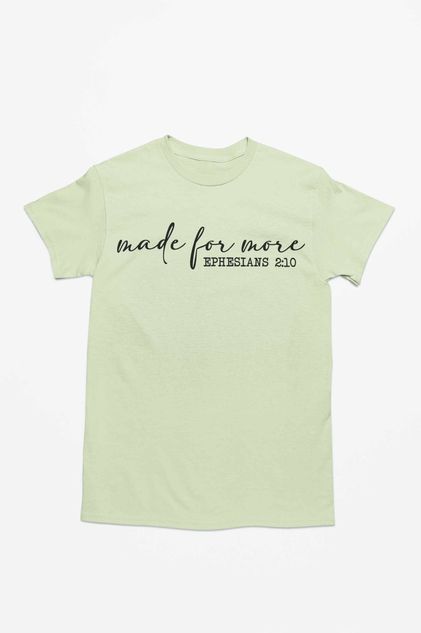 Made For More Ephesians 2:10 Graphic T-Shirt Tea Shirt Shoppe