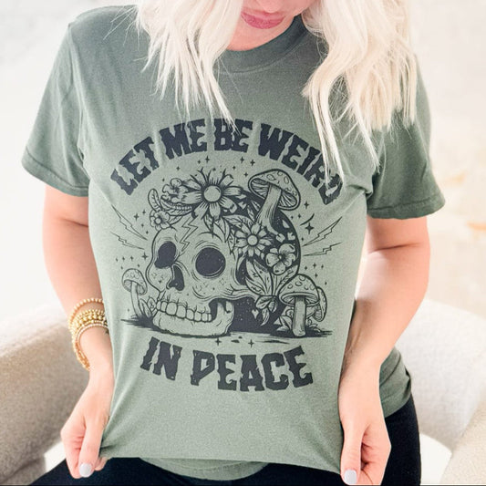Let Me Be Weird In Peace Graphic Tee T-Shirt Envy Stylz Boutique