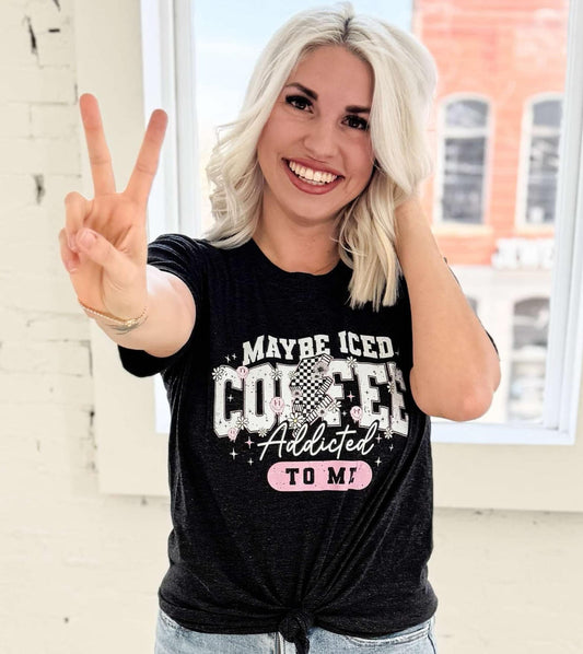 Maybe Iced Coffee is Addicted to Me Graphic T-Shirt Envy Stylz Boutique