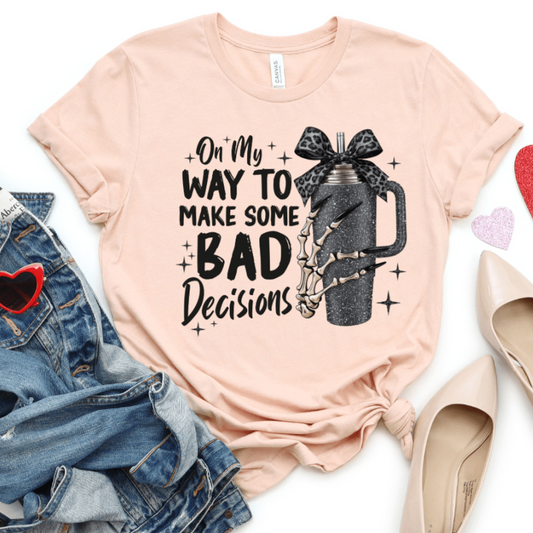 On My Way to Make Some Bad Decisions Graphic T-Shirt Envy Stylz Boutique