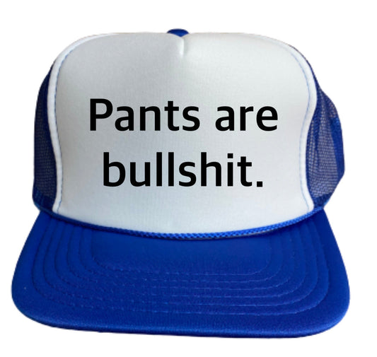 Pants are Bullshit Trucker Hat Uncle Bekah’s Inappropriate Trucker Hats