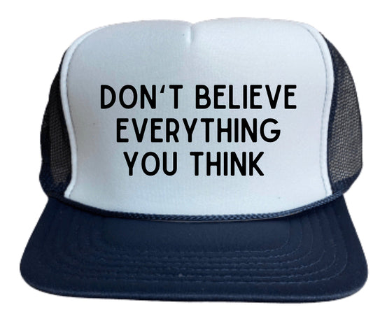 Don’t Believe Everything You Think Trucker Hat Uncle Bekah’s Inappropriate Trucker Hats