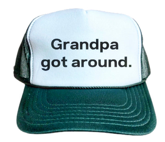 Grandpa Got Around Trucker Hat Uncle Bekah’s Inappropriate Trucker Hats