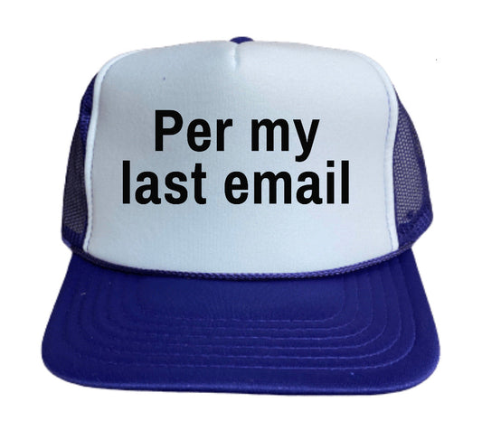 Per My Last Email Trucker Hat Uncle Bekah’s Inappropriate Trucker Hats